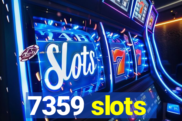 7359 slots